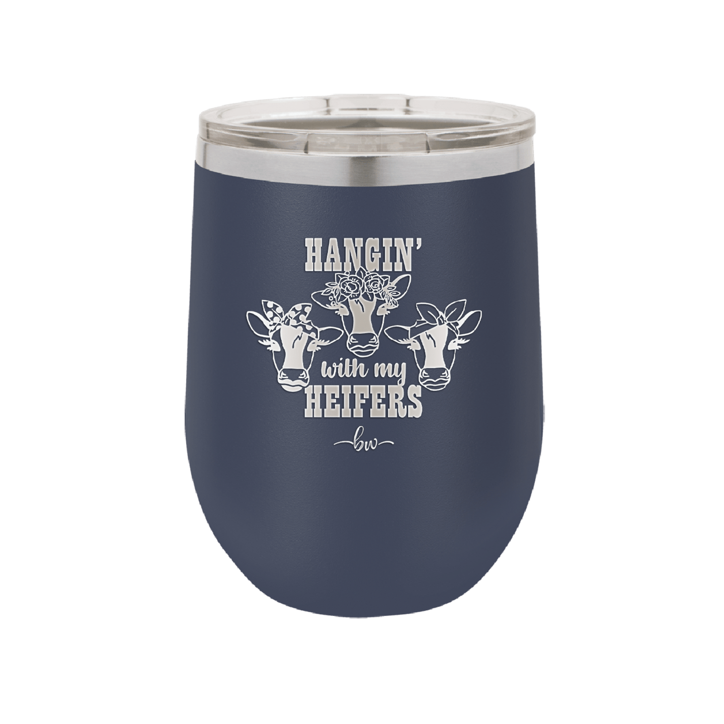 Hangin' with My Heifers 2 - Laser Engraved Stainless Steel Drinkware - 1492 -
