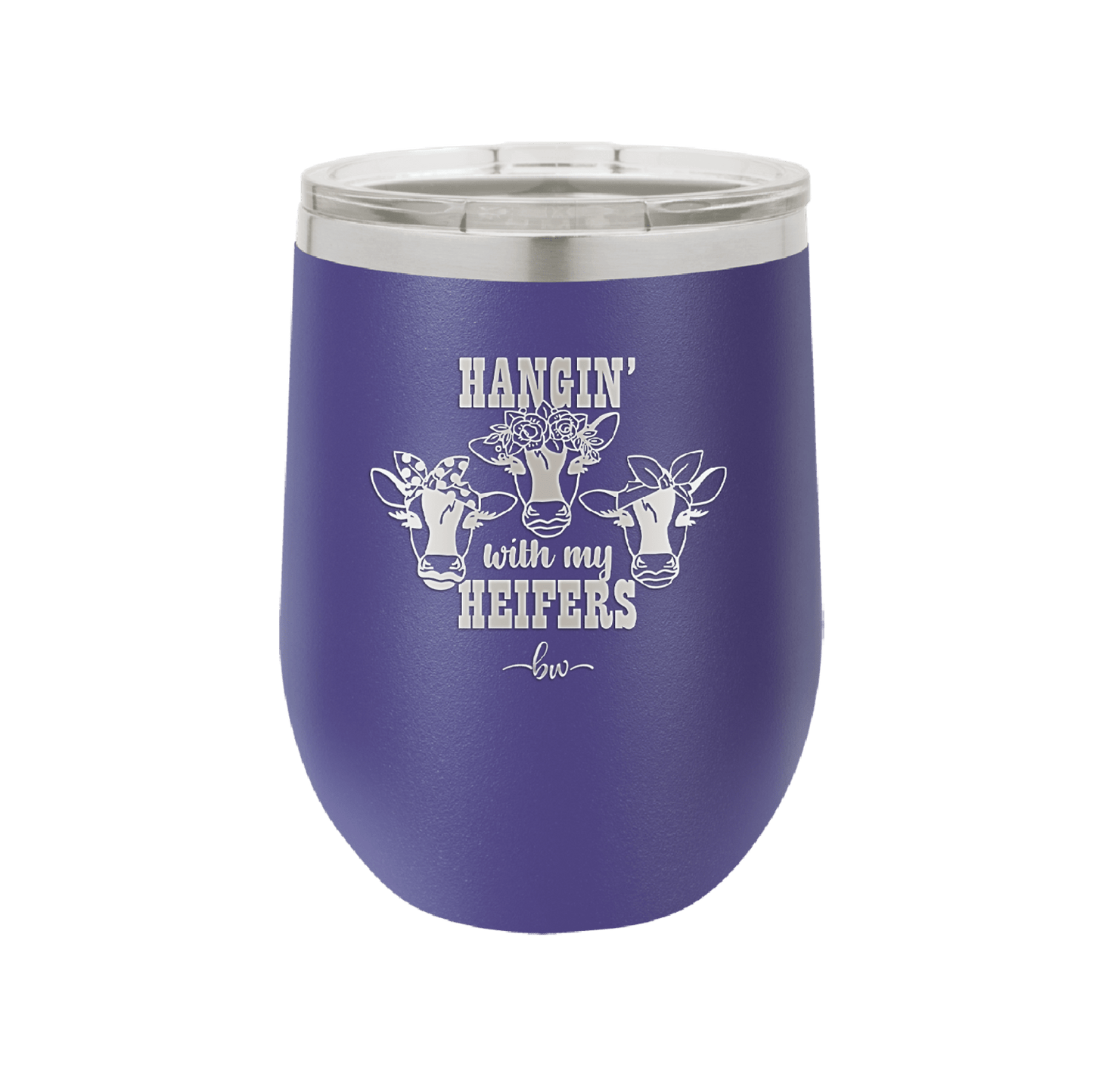 Hangin' with My Heifers 2 - Laser Engraved Stainless Steel Drinkware - 1492 -
