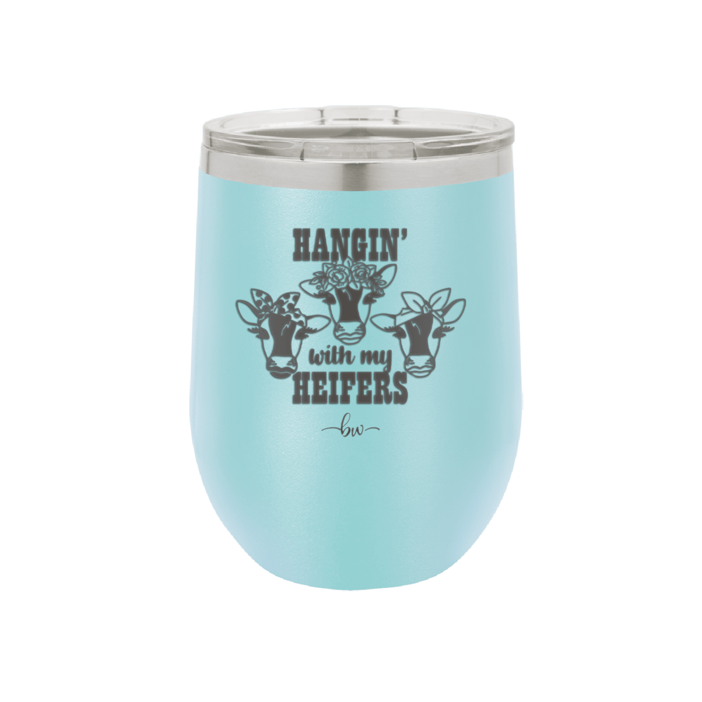 Hangin' with My Heifers 2 - Laser Engraved Stainless Steel Drinkware - 1492 -