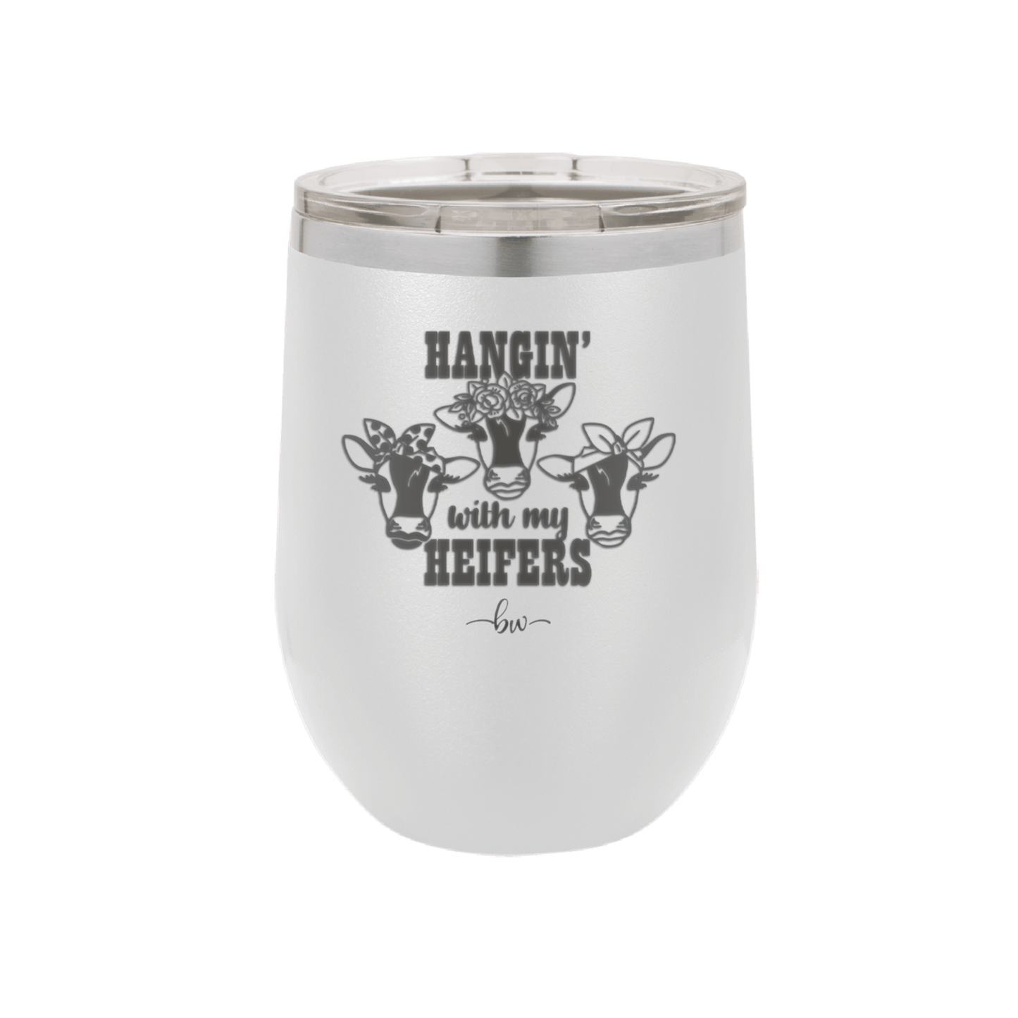 Hangin' with My Heifers 2 - Laser Engraved Stainless Steel Drinkware - 1492 -