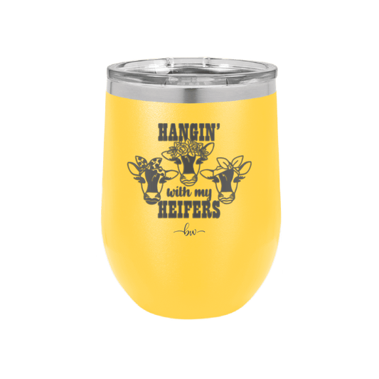 Hangin' with My Heifers 2 - Laser Engraved Stainless Steel Drinkware - 1492 -