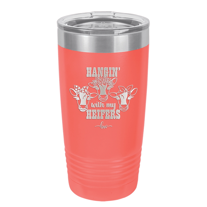 Hangin' with My Heifers 2 - Laser Engraved Stainless Steel Drinkware - 1492 -