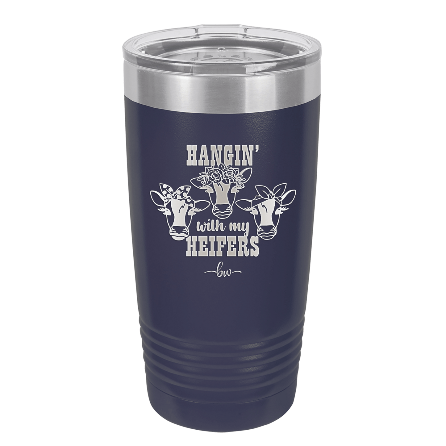 Hangin' with My Heifers 2 - Laser Engraved Stainless Steel Drinkware - 1492 -
