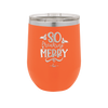 So Freaking Merry - Laser Engraved Stainless Steel Drinkware - 1494 -