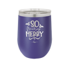 So Freaking Merry - Laser Engraved Stainless Steel Drinkware - 1494 -