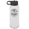 So Freaking Merry - Laser Engraved Stainless Steel Drinkware - 1494 -