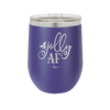 Jolly AF - Laser Engraved Stainless Steel Drinkware - 1496 -
