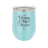 I'm Dreaming of a Wine Christmas - Laser Engraved Stainless Steel Drinkware - 1497 -