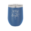 Merry and Bright - Laser Engraved Stainless Steel Drinkware - 1501 -