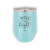 Merry and Bright - Laser Engraved Stainless Steel Drinkware - 1501 -