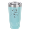 Merry and Bright - Laser Engraved Stainless Steel Drinkware - 1501 -