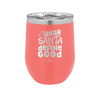 Dear Santa, Define Good - Laser Engraved Stainless Steel Drinkware - 1503 -