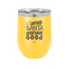 Dear Santa, Define Good - Laser Engraved Stainless Steel Drinkware - 1503 -