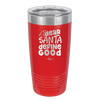 Dear Santa, Define Good - Laser Engraved Stainless Steel Drinkware - 1503 -