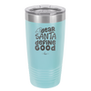 Dear Santa, Define Good - Laser Engraved Stainless Steel Drinkware - 1503 -