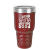 Dear Santa, Define Good - Laser Engraved Stainless Steel Drinkware - 1503 -