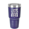 Dear Santa, Define Good - Laser Engraved Stainless Steel Drinkware - 1503 -