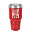 Dear Santa, Define Good - Laser Engraved Stainless Steel Drinkware - 1503 -