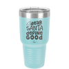 Dear Santa, Define Good - Laser Engraved Stainless Steel Drinkware - 1503 -