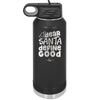 Dear Santa, Define Good - Laser Engraved Stainless Steel Drinkware - 1503 -