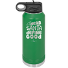 Dear Santa, Define Good - Laser Engraved Stainless Steel Drinkware - 1503 -