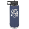 Dear Santa, Define Good - Laser Engraved Stainless Steel Drinkware - 1503 -