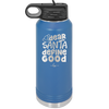 Dear Santa, Define Good - Laser Engraved Stainless Steel Drinkware - 1503 -
