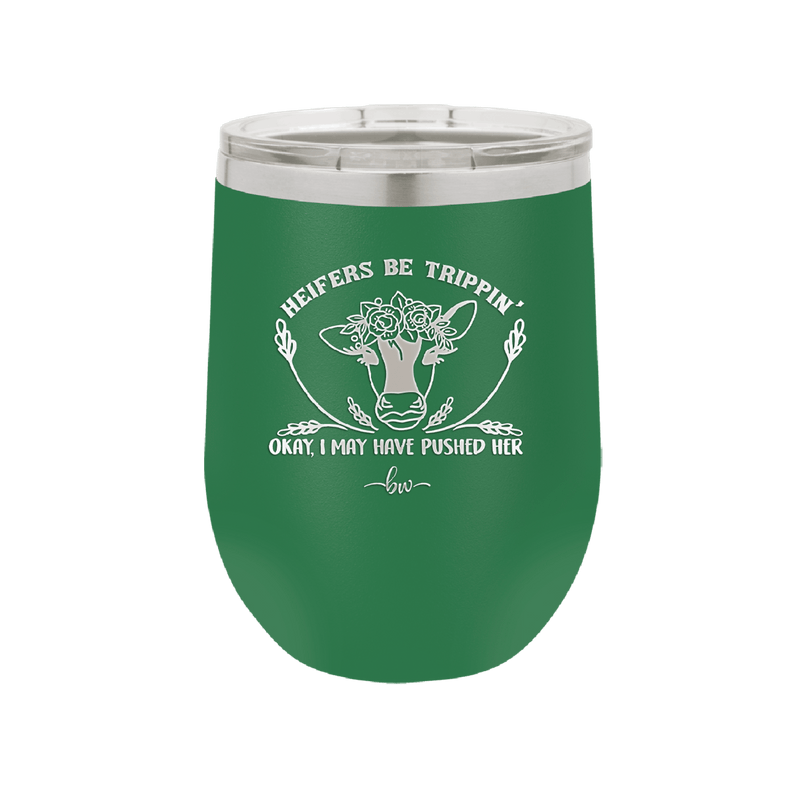 Heifers Be Trippin Floral - Laser Engraved Stainless Steel Drinkware - 1504 -