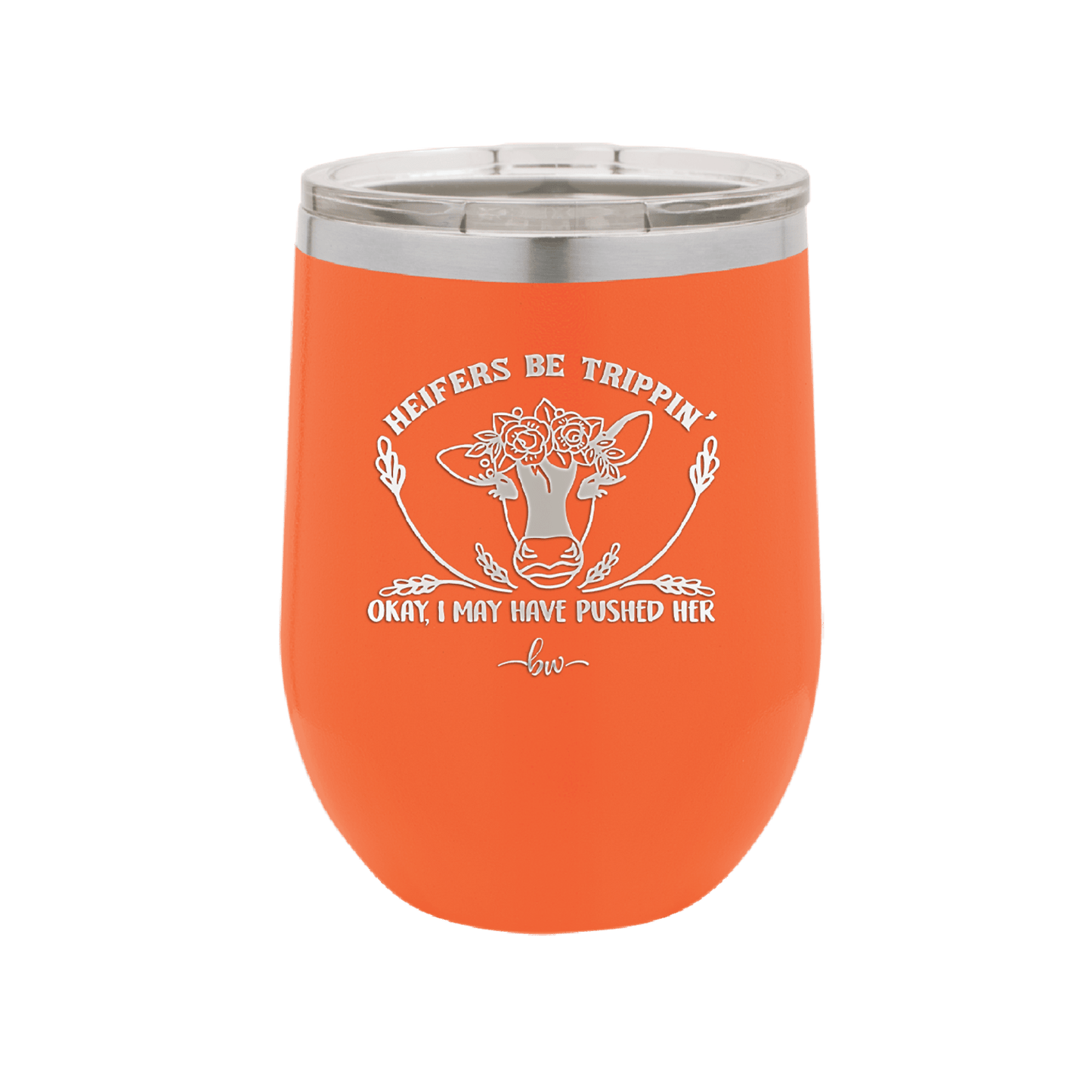Heifers Be Trippin Floral - Laser Engraved Stainless Steel Drinkware - 1504 -