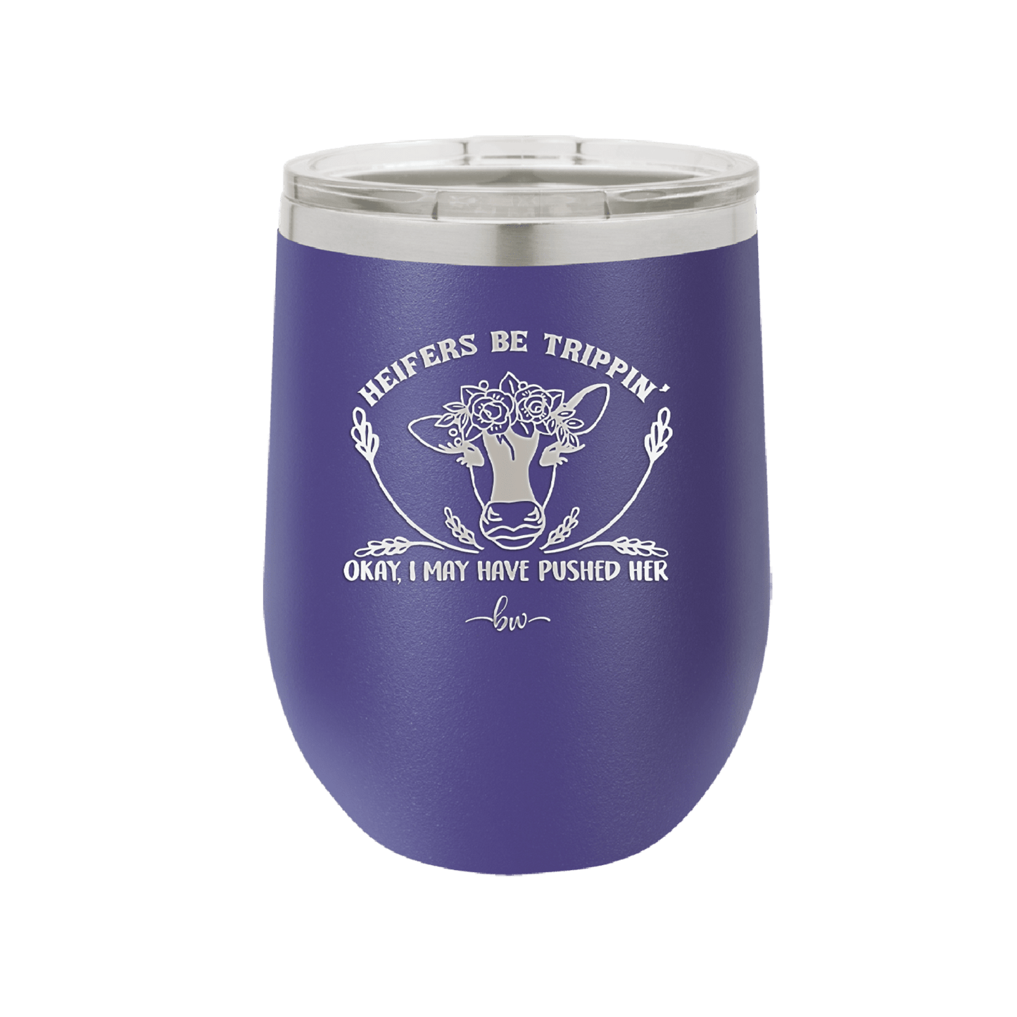 Heifers Be Trippin Floral - Laser Engraved Stainless Steel Drinkware - 1504 -