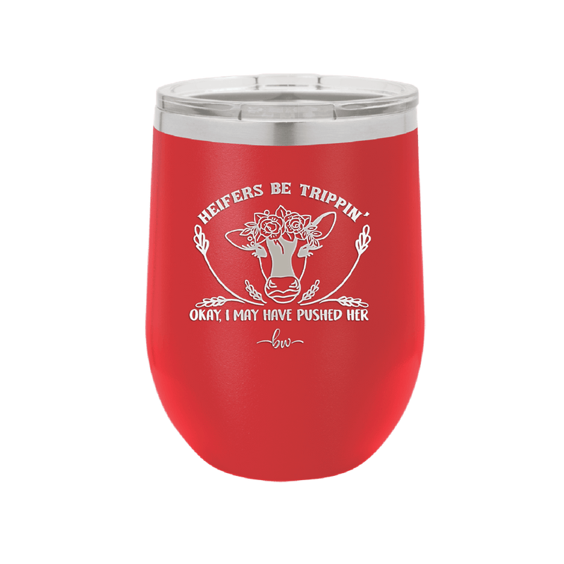 Heifers Be Trippin Floral - Laser Engraved Stainless Steel Drinkware - 1504 -
