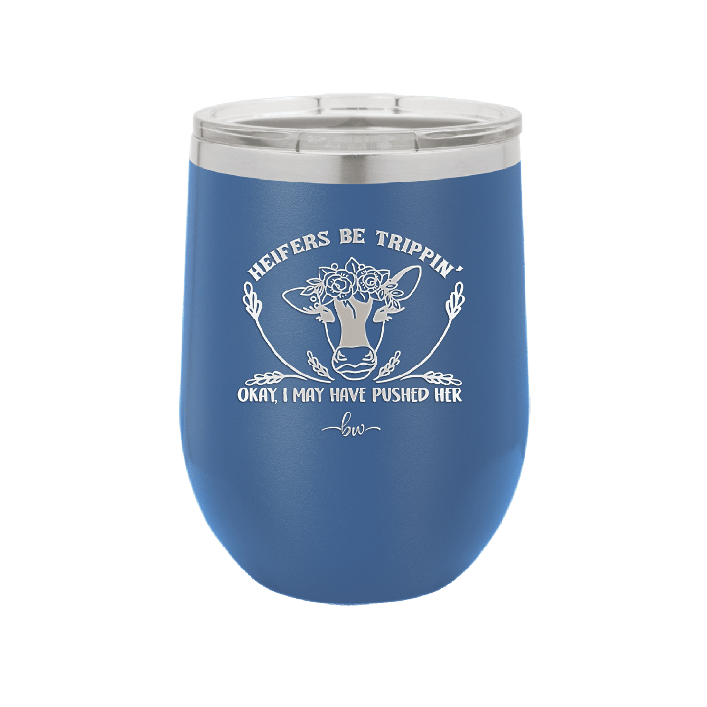 Heifers Be Trippin Floral - Laser Engraved Stainless Steel Drinkware - 1504 -