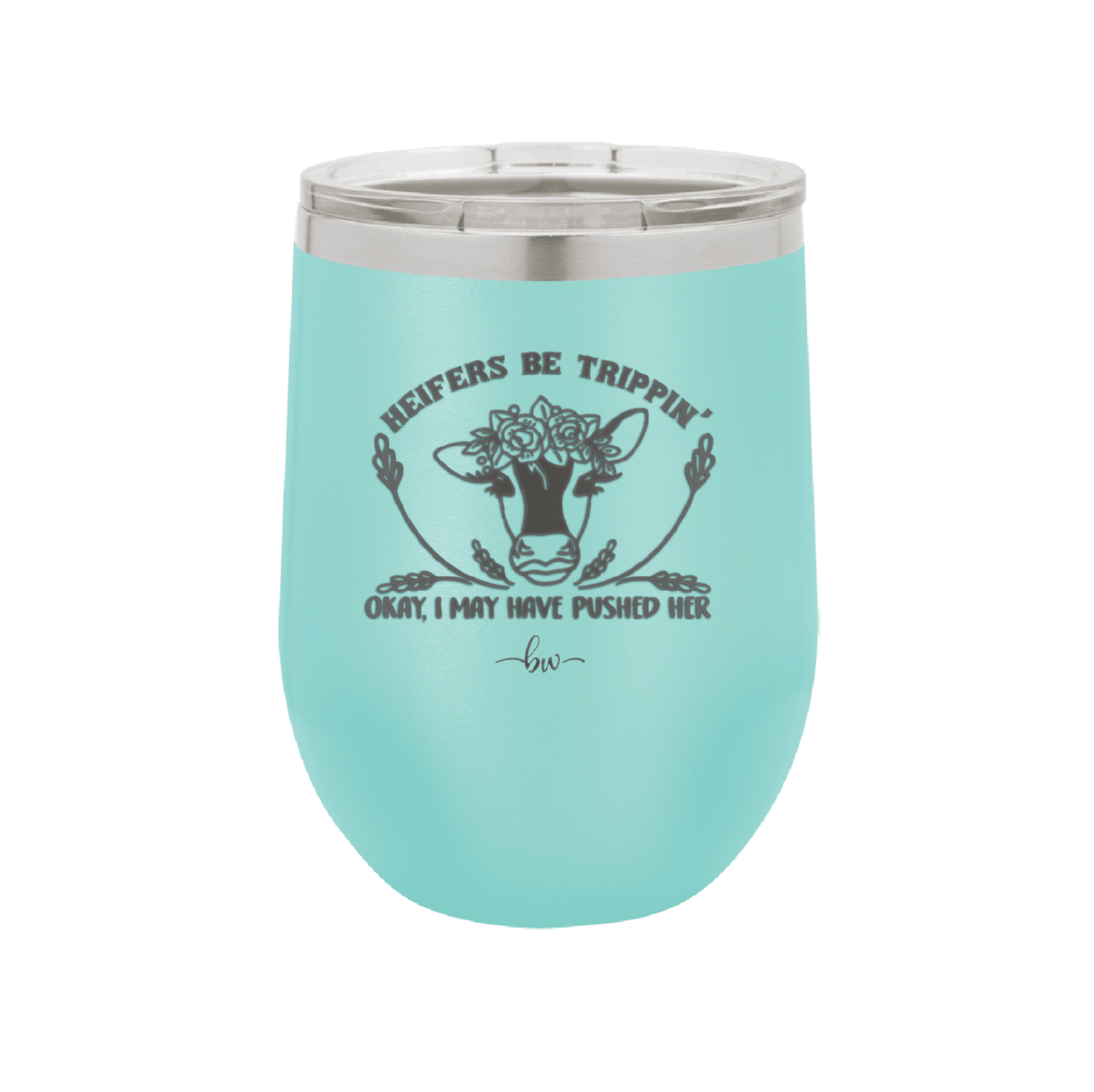 Heifers Be Trippin Floral - Laser Engraved Stainless Steel Drinkware - 1504 -
