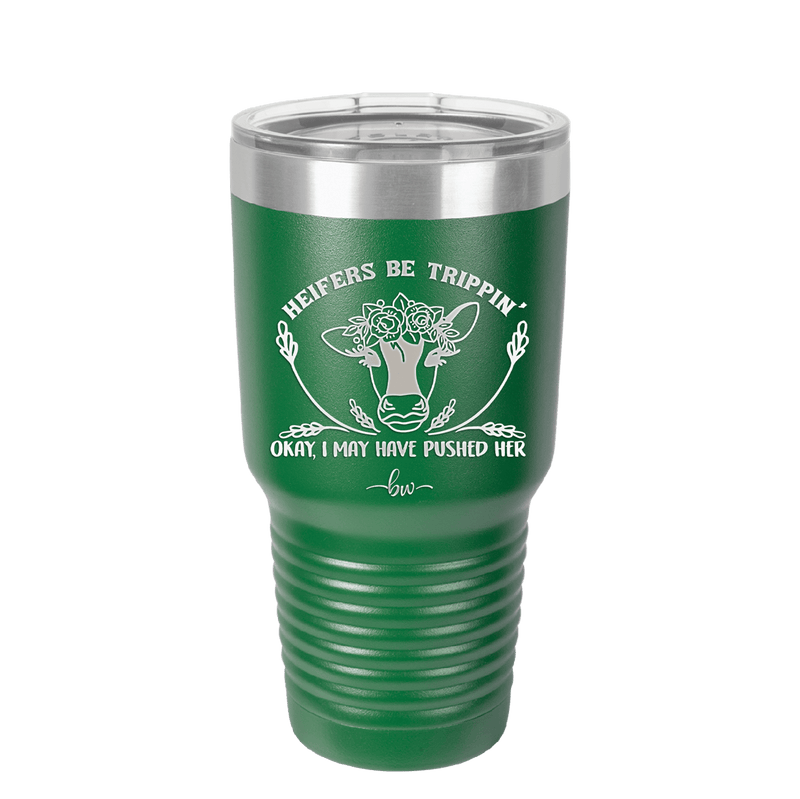 Heifers Be Trippin Floral - Laser Engraved Stainless Steel Drinkware - 1504 -