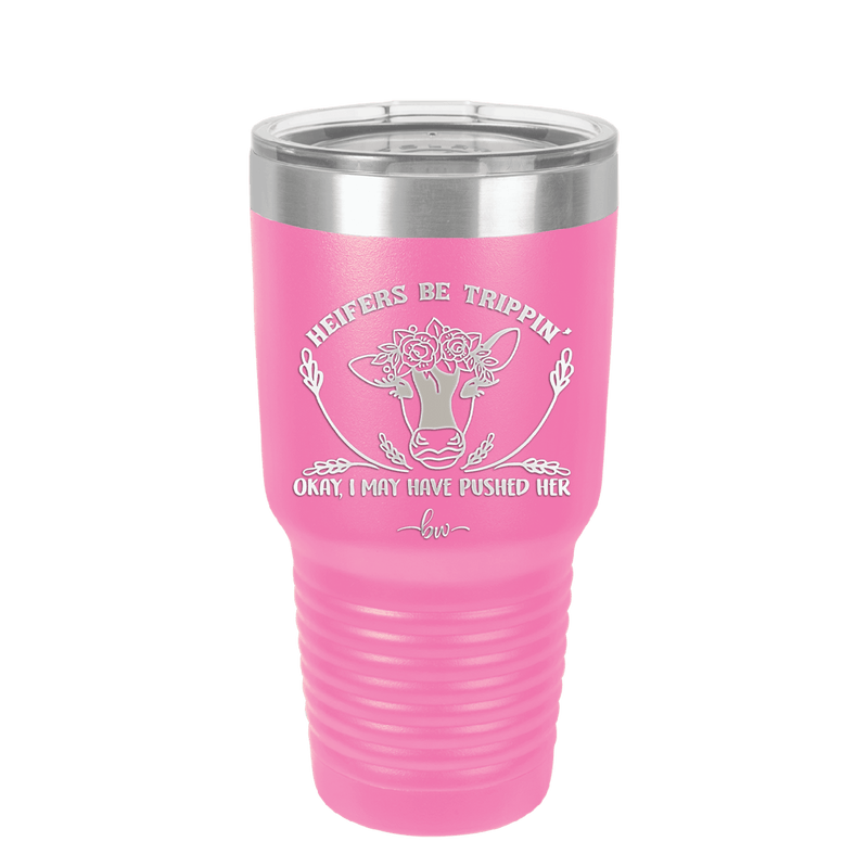 Heifers Be Trippin Floral - Laser Engraved Stainless Steel Drinkware - 1504 -