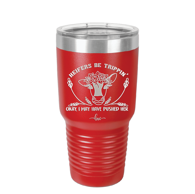Heifers Be Trippin Floral - Laser Engraved Stainless Steel Drinkware - 1504 -