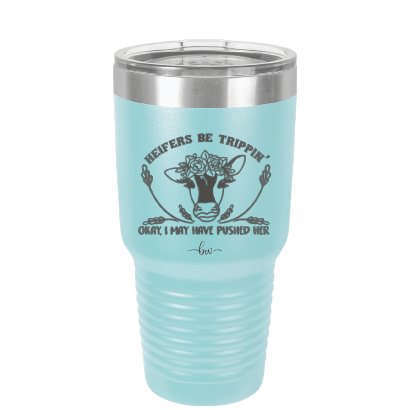 Heifers Be Trippin Floral - Laser Engraved Stainless Steel Drinkware - 1504 -
