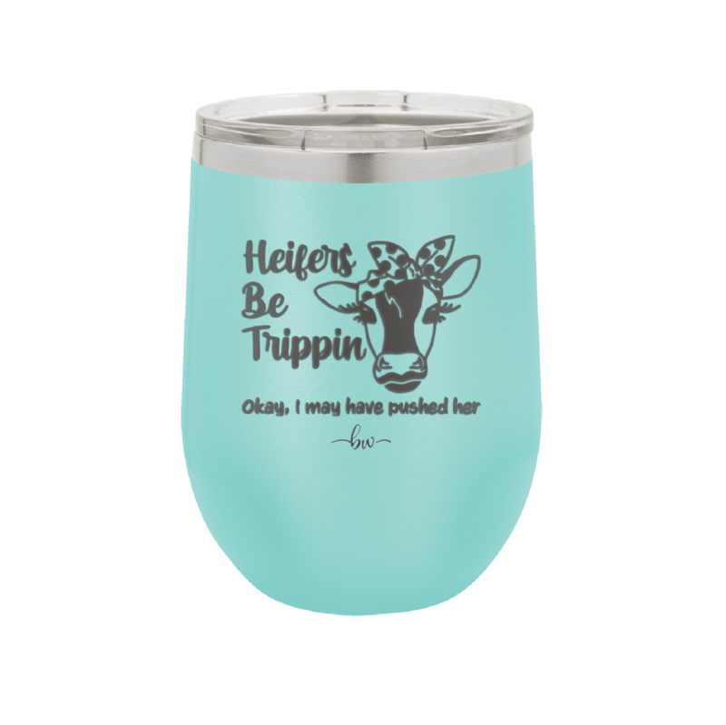 Heifers Be Trippin Polka Dots - Laser Engraved Stainless Steel Drinkware - 1505 -