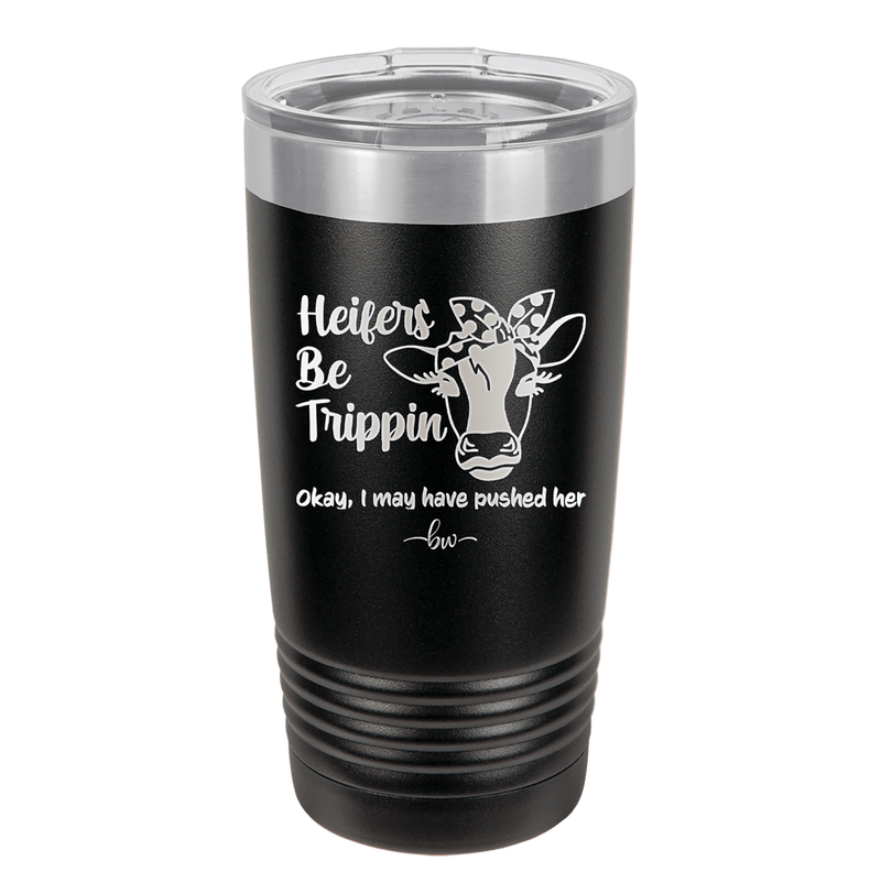 Heifers Be Trippin Polka Dots - Laser Engraved Stainless Steel Drinkware - 1505 -