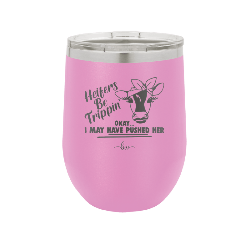 Heifers Be Trippin Bow - Laser Engraved Stainless Steel Drinkware - 1506 -