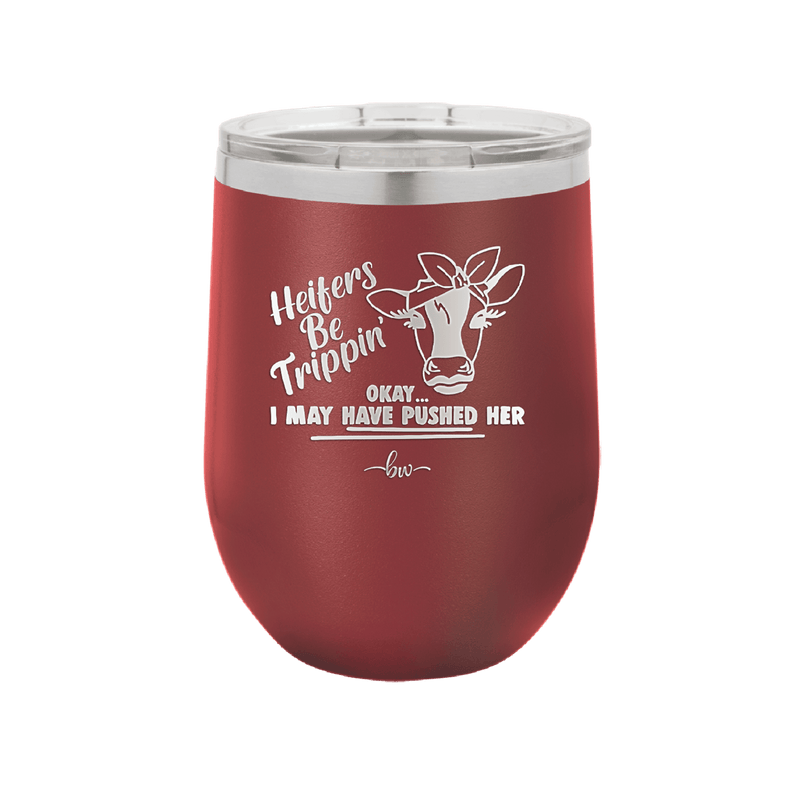 Heifers Be Trippin Bow - Laser Engraved Stainless Steel Drinkware - 1506 -