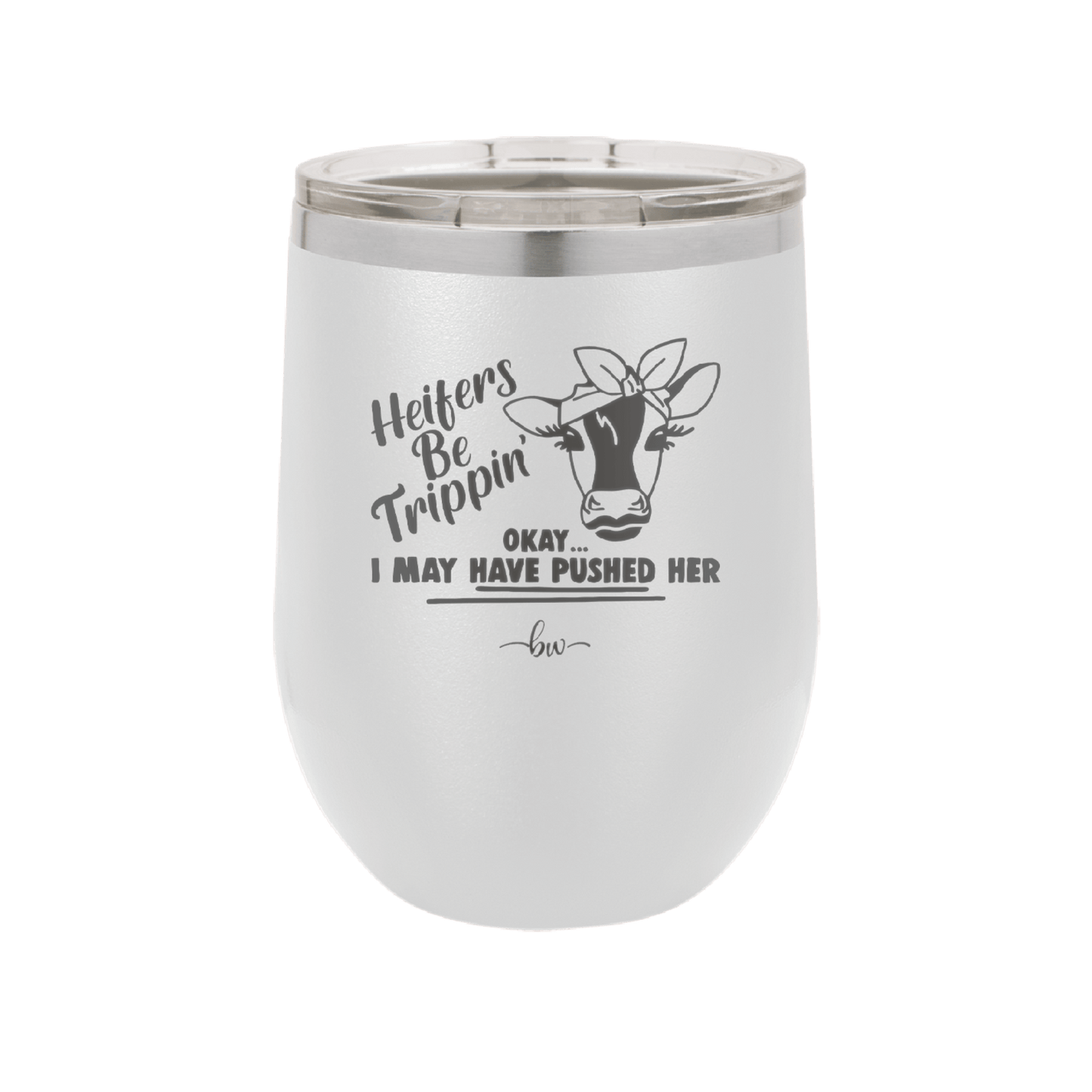 Heifers Be Trippin Bow - Laser Engraved Stainless Steel Drinkware - 1506 -
