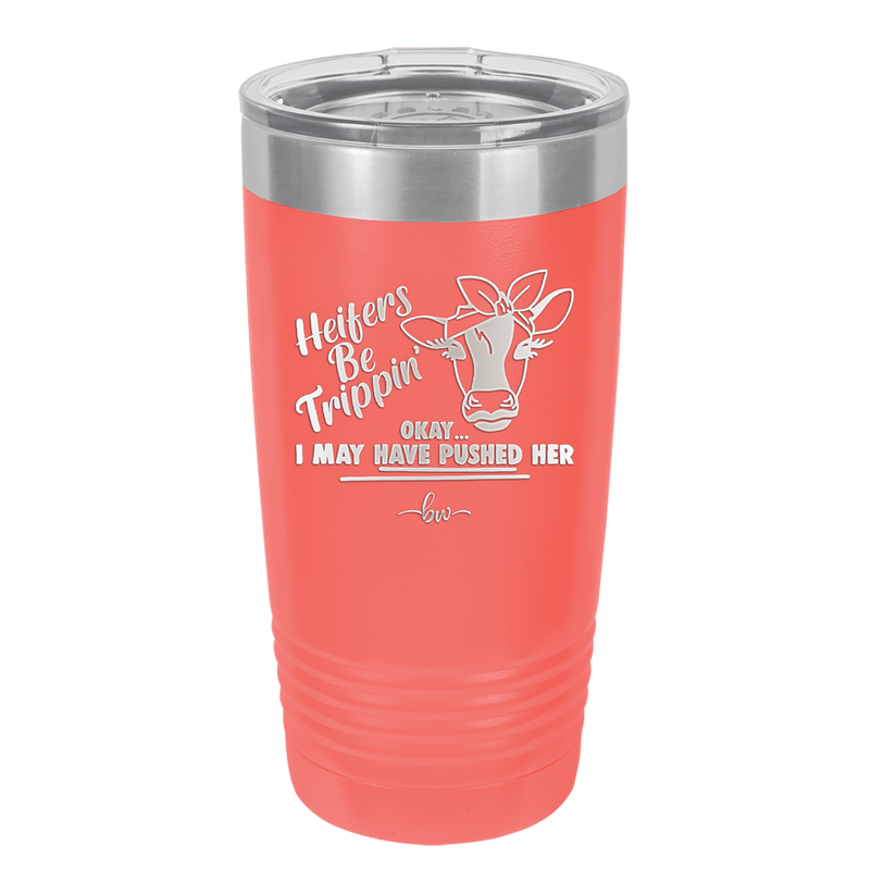 Heifers Be Trippin Bow - Laser Engraved Stainless Steel Drinkware - 1506 -