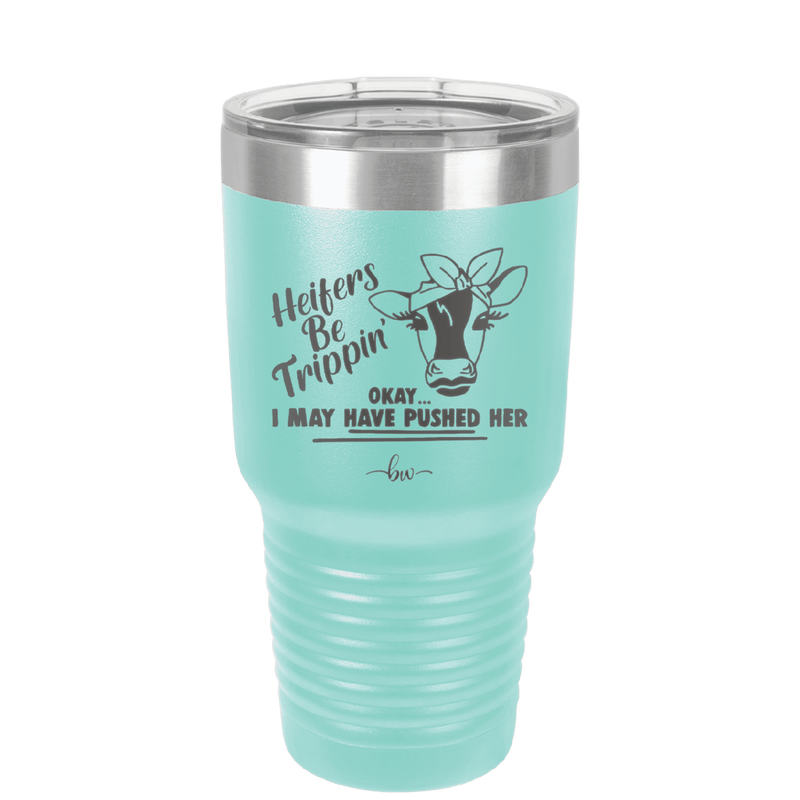 Heifers Be Trippin Bow - Laser Engraved Stainless Steel Drinkware - 1506 -