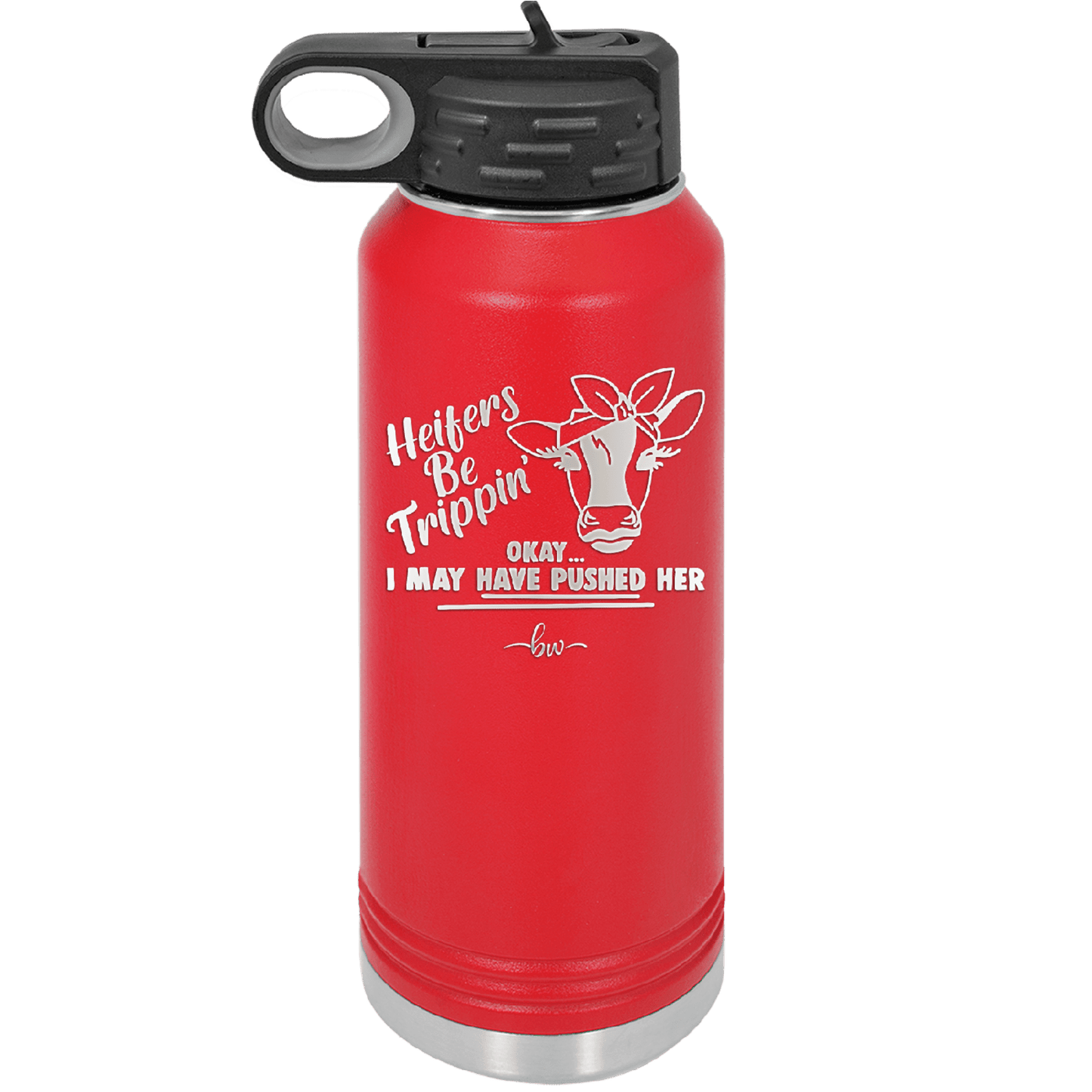 Heifers Be Trippin Bow - Laser Engraved Stainless Steel Drinkware - 1506 -