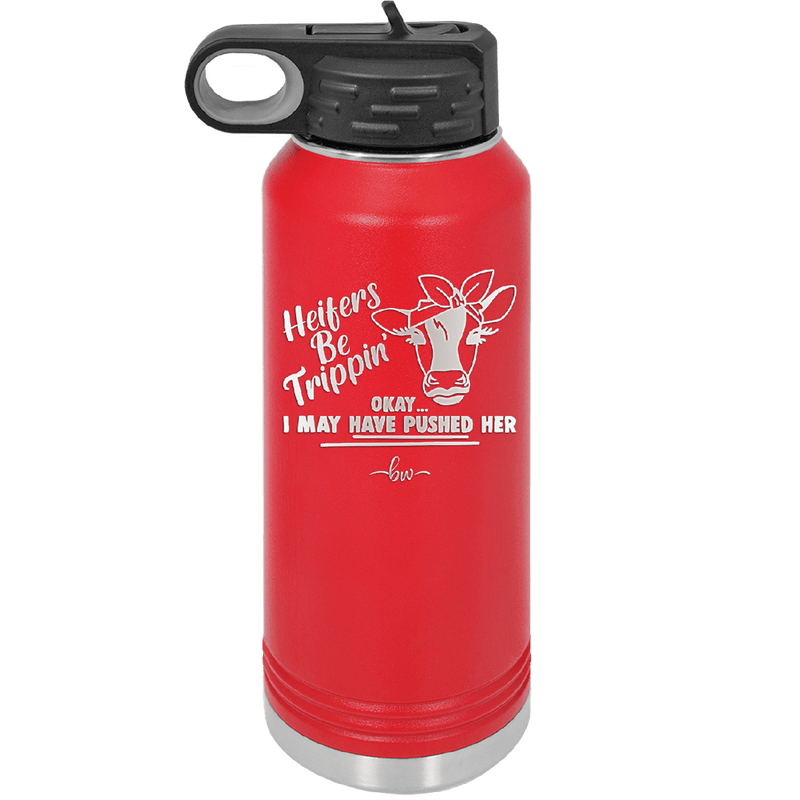 Heifers Be Trippin Bow - Laser Engraved Stainless Steel Drinkware - 1506 -