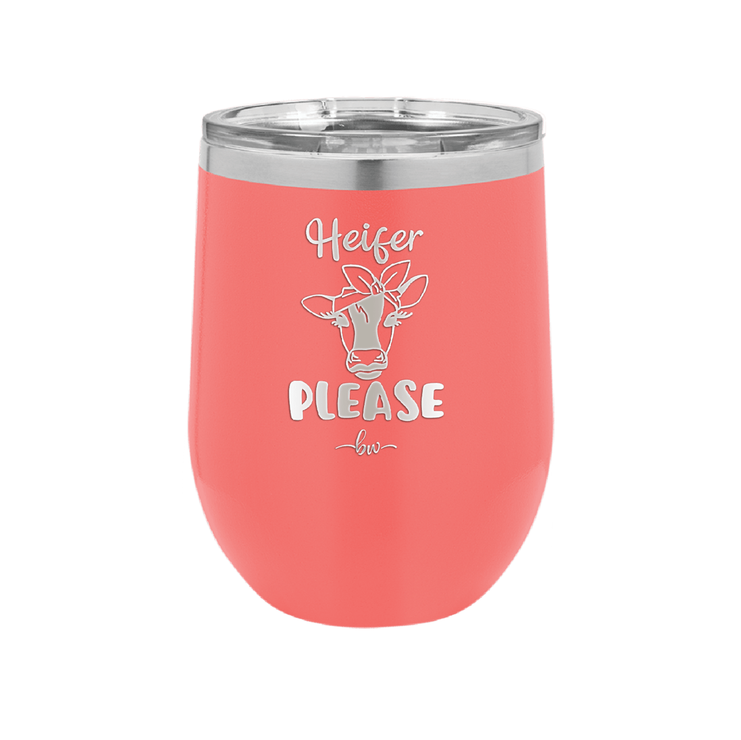Heifer Please Bow - Laser Engraved Stainless Steel Drinkware - 1509 -