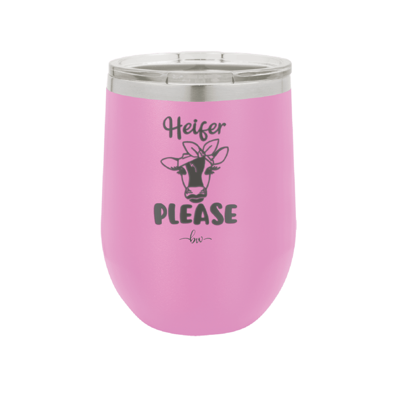 Heifer Please Bow - Laser Engraved Stainless Steel Drinkware - 1509 -