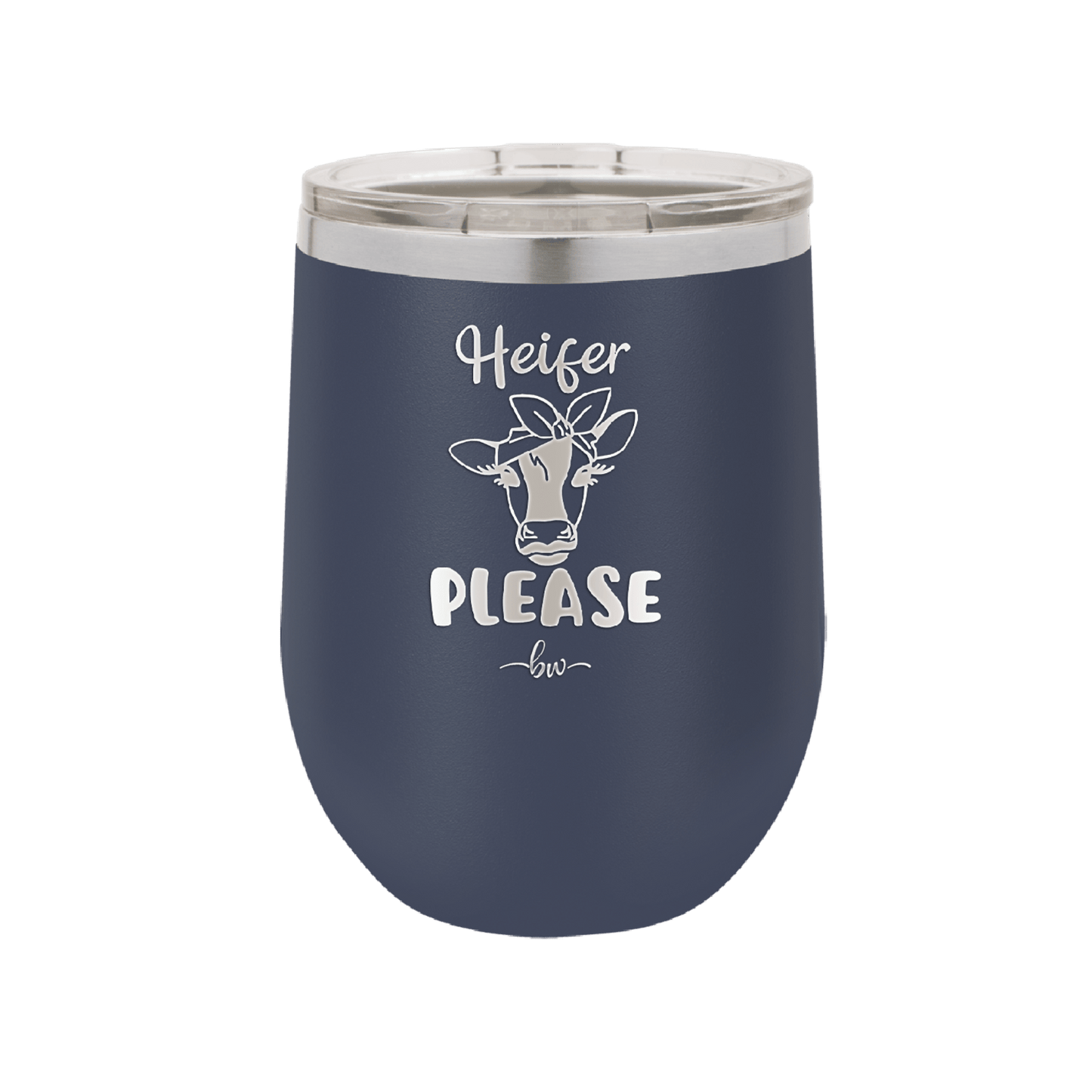 Heifer Please Bow - Laser Engraved Stainless Steel Drinkware - 1509 -