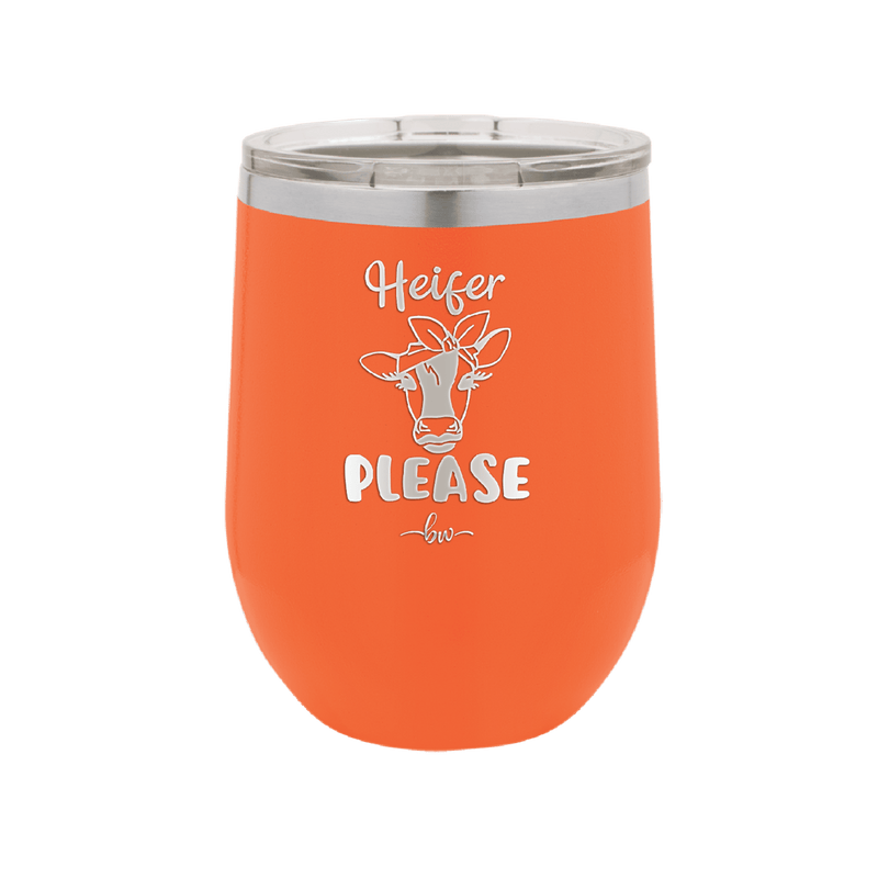 Heifer Please Bow - Laser Engraved Stainless Steel Drinkware - 1509 -